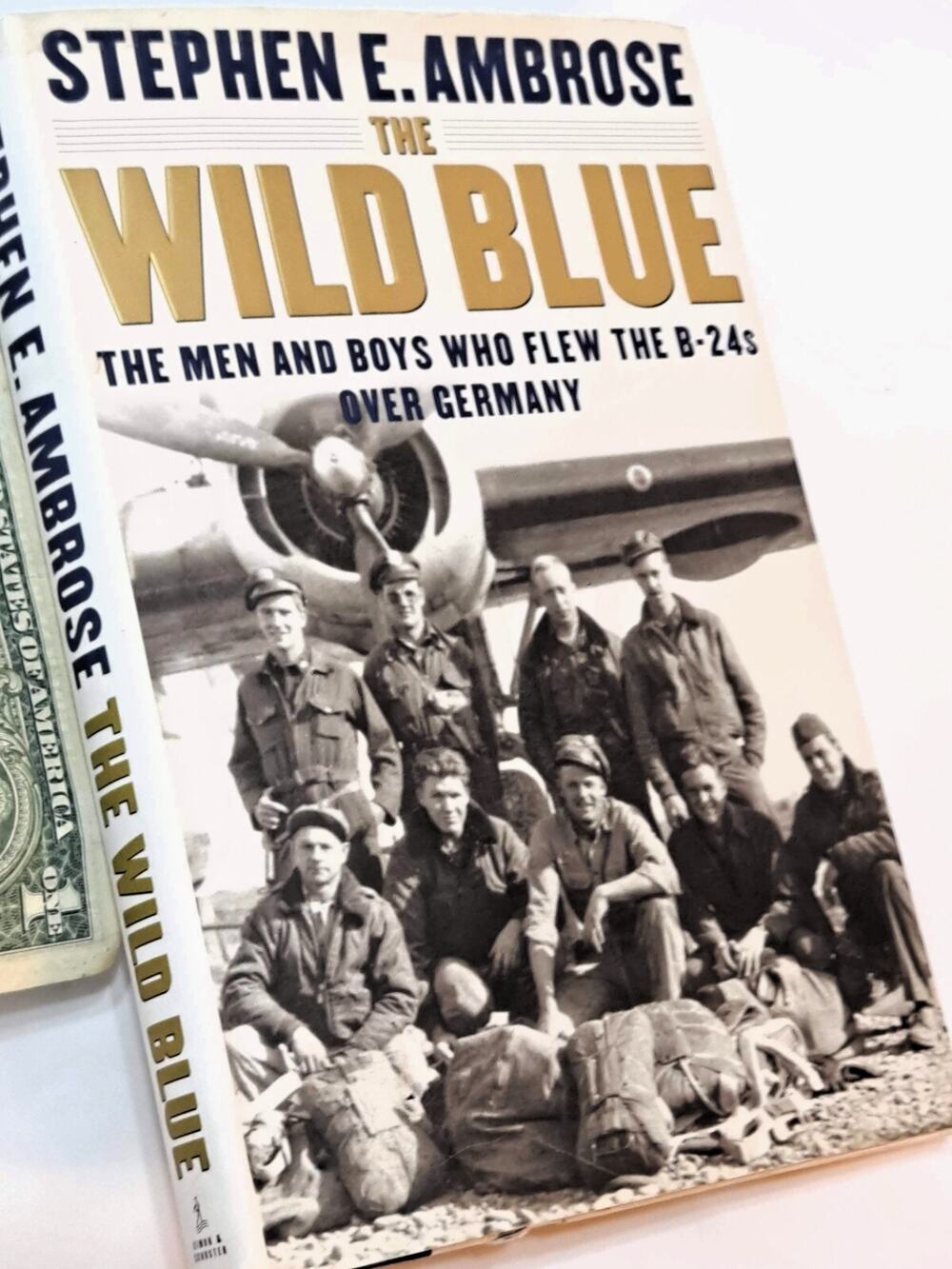 Wild Blue: The Men and Boys Who Flew B-24s by S. Ambrose (2001 1st Ed. HC in DJ)